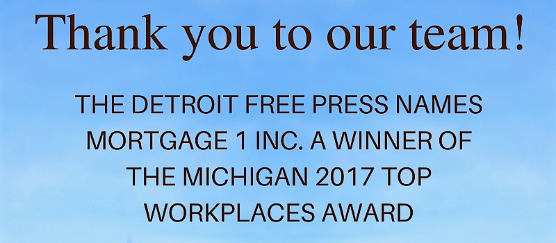THE DETROIT FREE PRESS NAMES Mortgage 1 Inc. A WINNER OF THE MICHIGAN 2017 TOP WORKPLACES AWARD